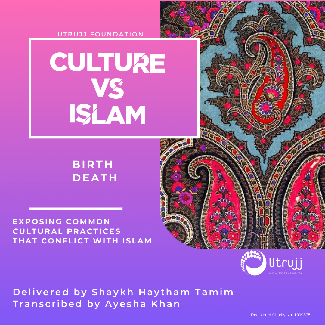 Culture vs Islam: Birth and Death Rites